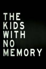 Watch The Kids With no Memory Watch123movies