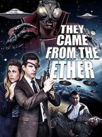 Watch They Came from the Ether Watch123movies