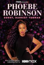 Watch Phoebe Robinson: Sorry, Harriet Tubman (TV Special 2021) Watch123movies