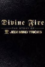 Watch Divine Fire: The Story of Jedi Mind Tricks Watch123movies