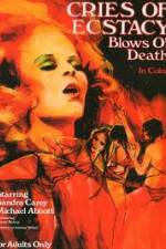 Watch Cries of Ecstasy, Blows of Death Watch123movies