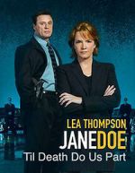 Watch Jane Doe: Til Death Do Us Part Watch123movies
