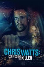 Watch Chris Watts: Confessions of a Killer Watch123movies