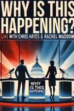 Watch Why is this Happening? Live with Chris Hayes & Rachel Maddow Watch123movies