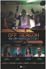 Watch Off Season: The Lex Morrison Story Watch123movies
