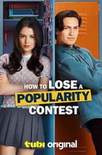 Watch How to Lose a Popularity Contest Watch123movies