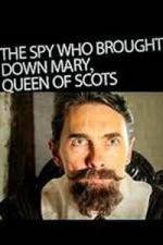 Watch The Spy Who Brought Down Mary Queen of Scots Watch123movies