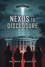 Watch Nexus to Disclosure: The Truth Is Classified Watch123movies