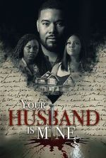Watch Your Husband Is Mine Watch123movies