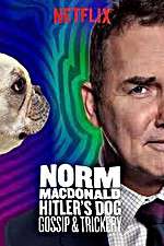 Watch Norm Macdonald: Hitler\'s Dog, Gossip & Trickery Watch123movies