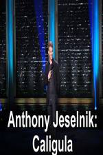 Watch Anthony Jeselnik Caligula Watch123movies