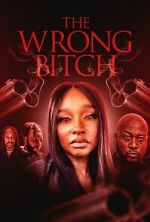 Watch The Wrong Bitch Watch123movies