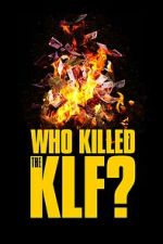 Watch Who Killed the KLF? Watch123movies