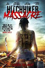 Watch Hitchhiker Massacre Watch123movies
