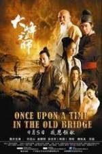 Watch Once Upon a Time In The Old Bridge Watch123movies