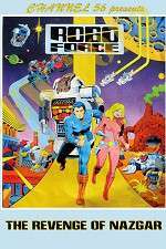 Watch Robo Force: The Revenge of Nazgar Watch123movies