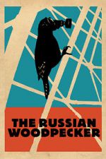 Watch The Russian Woodpecker Watch123movies
