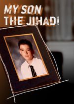 Watch My Son the Jihadi Watch123movies