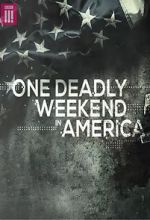 Watch One Deadly Weekend in America Watch123movies