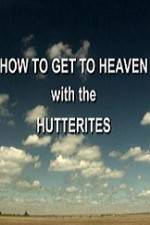 Watch How to Get to Heaven with the Hutterites Watch123movies