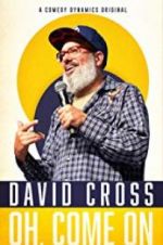 Watch David Cross: Oh Come On Watch123movies