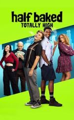 Watch Half Baked: Totally High Watch123movies