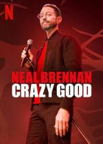 Watch Neal Brennan: Crazy Good Watch123movies