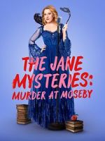 Watch The Jane Mysteries: Murder at Moseby Watch123movies