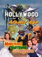Watch Hollywood in the Atomic Age - Monsters! Martians! Mad Scientists! Watch123movies