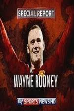 Watch Wayne Rooney Special Report Watch123movies