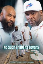 Watch No such thing as loyalty 3 Watch123movies