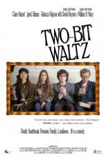 Watch Two-Bit Waltz Watch123movies