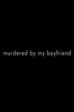 Watch Murdered By My Boyfriend Watch123movies
