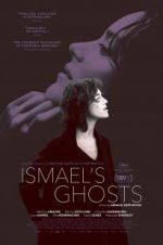 Watch Ismael\'s Ghosts Watch123movies