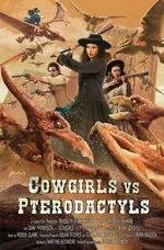 Watch Cowgirls vs. Pterodactyls Watch123movies