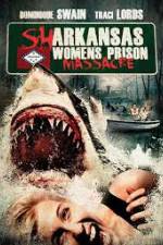 Watch Sharkansas Women's Prison Massacre Watch123movies