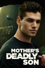 Watch Mother\'s Deadly Son Watch123movies