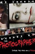 Watch The Photographer: Inside the Mind of a Psycho Watch123movies