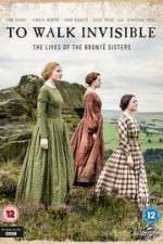 Watch To Walk Invisible: The Bronte Sisters Watch123movies