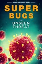 Watch Superbugs: The Unseen Threat Watch123movies