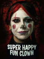 Watch Super Happy Fun Clown Watch123movies