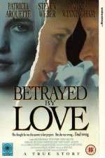 Watch Betrayed by Love Watch123movies