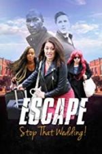 Watch Escape - Stop That Wedding Watch123movies