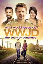 Watch WWJD What Would Jesus Do? The Journey Continues Watch123movies