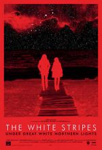 Watch The White Stripes Under Great White Northern Lights Watch123movies