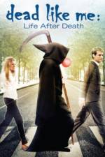 Watch Dead Like Me: Life After Death Watch123movies