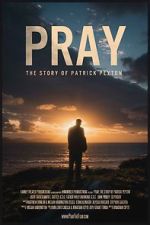 Watch Pray: The Story of Patrick Peyton Watch123movies