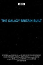Watch The Galaxy Britain Built Watch123movies
