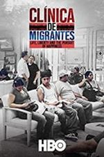 Watch Clínica de Migrantes: Life, Liberty, and the Pursuit of Happiness Watch123movies