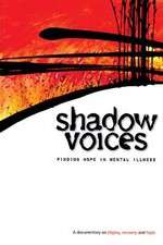 Watch Shadow Voices: Finding Hope in Mental Illness Watch123movies